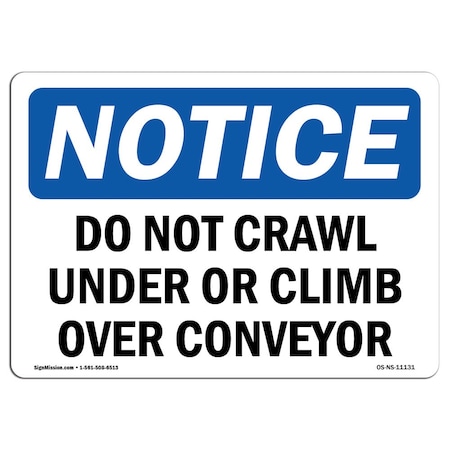 Signmission Safety Sign, OSHA Notice, 10" Height, Do Not Crawl Under Or Climb Over Sign, Portrait OS-NS-D-710-V-11132